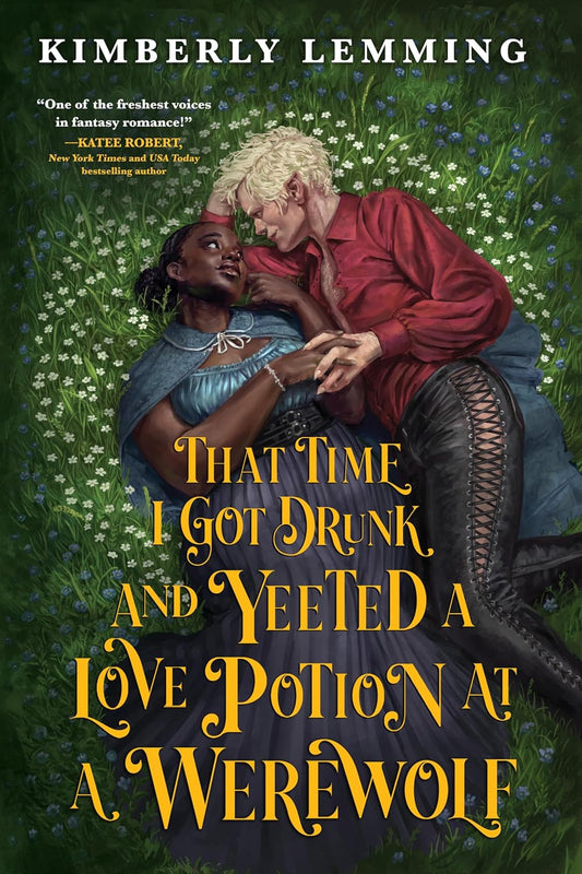 The Time I Got Drunk and Yeeted a Love Potion at a Werewolf